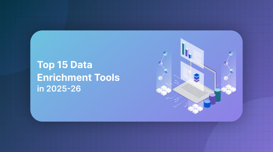 Top 15 Data Enrichment Tools in 2025-26